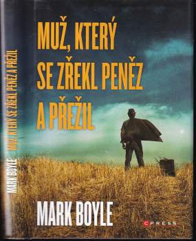 Mark Boyle: Muž, který se zřekl peněz a přežil