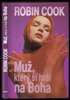 Muž, který si hrál na Boha - Robin Cook (1992, Ikar) - ID: 374118