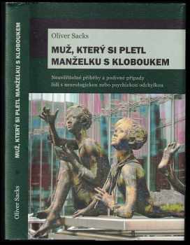 Oliver W Sacks: Muž, který si pletl manželku s kloboukem
