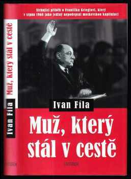 Ivan Fíla: Muž, který stál v cestě