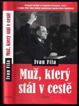 Ivan Fíla: Muž, který stál v cestě