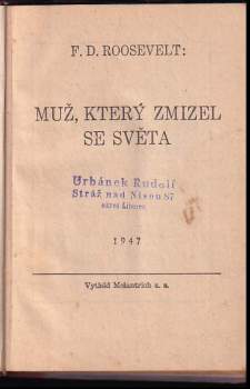 Franklin D Roosevelt: Muž, který zmizel se světa