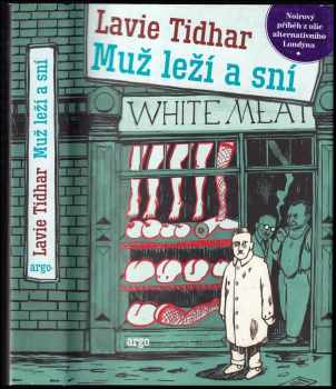 Lavie Tidhar: Muž leží a sní