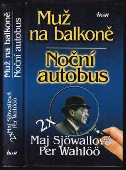 Per Wahlöö: Muž na balkoně ; Noční autobus