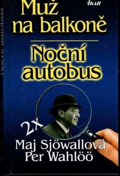 Per Wahlöö: Muž na balkoně ; Noční autobus