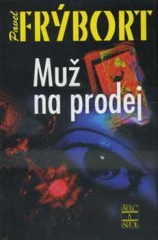 Muž na prodej - Pavel Frýbort (2003, Šulc a spol) - ID: 694548