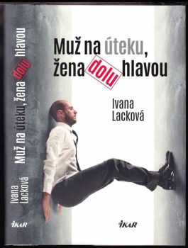 Muž na úteku, žena dolu hlavou