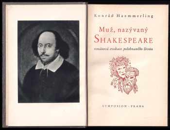 Konrad Haemmerling: Muž, nazývaný Shakespeare - románová evokace požehnaného života