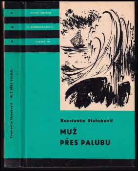 Muž přes palubu - Konstantin Michajlovič Stanjukovič (1973, Albatros) - ID: 113109