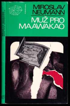 Muž pro Maawakao - Miroslav Neumann (1976, Mladá fronta) - ID: 57740