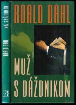 Muž s dáždnikom : Zv. 1 - Roald Dahl (2005, Slovenský spisovateľ) - ID: 450172