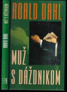 Muž s dáždnikom : Zv. 1 - Roald Dahl (2005, Slovenský spisovateľ) - ID: 540508
