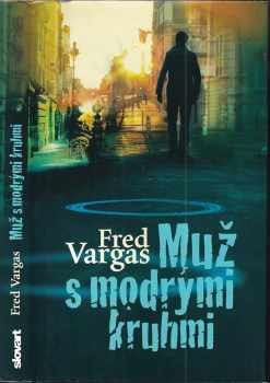 Fred Vargas: Muž s modrými kruhmi