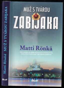 Muž s tvárou zabijaka : prvá kniha zo série Rönkových detektívok s hlavnou postavou Viktorom Kärppom - Matti Rönkä (2010, Ikar) - ID: 436217