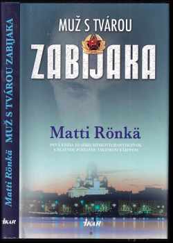 Muž s tvárou zabijaka : prvá kniha zo série Rönkových detektívok s hlavnou postavou Viktorom Kärppom - Matti Rönkä (2010, Ikar) - ID: 543292