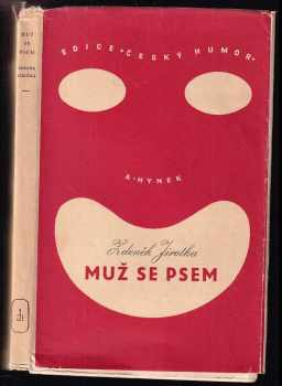 Muž se psem : [Humoristický román] - Zdeněk Jirotka (1947, Alois Hynek) - ID: 683964