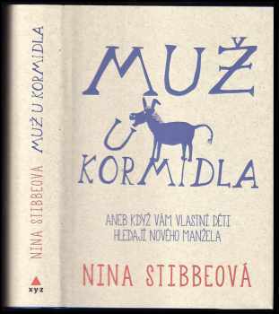 Nina Stibbe: Muž u kormidla, aneb, Když vám vlastní děti hledají nového manžela