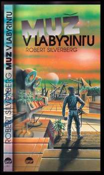 Robert Silverberg: Muž v labyrintu
