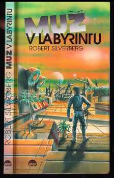 Robert Silverberg: Muž v labyrintu