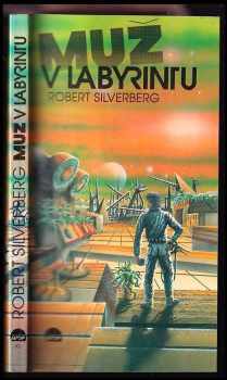 Robert Silverberg: Muž v labyrintu