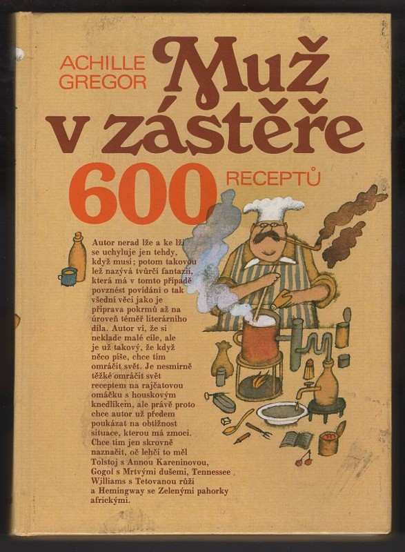 Achille Gregor: Muž v zástěře, aneb, Literární kuchtění, čili, Faire sa cuisine littéraire