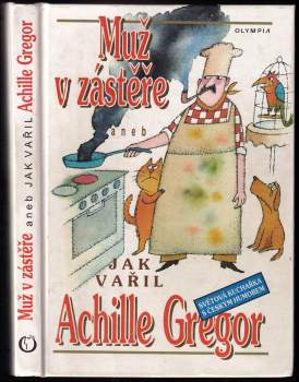 Muž v zástěře, aneb, Jak vařil Achille Gregor