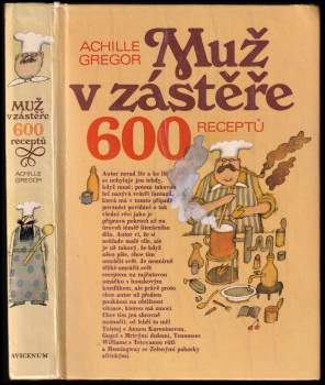 Achille Gregor: Muž v zástěře, aneb, Literární kuchtění, čili, Faire sa cuisine littéraire