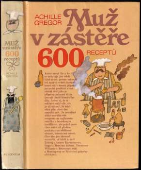 Achille Gregor: Muž v zástěře, aneb, Literární kuchtění, čili, Faire sa cuisine littéraire