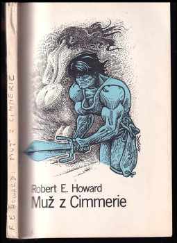 Muž z Cimmerie - Robert Ervin Howard (1989, Hnutí Duha) - ID: 1111915