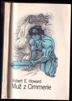 Robert Ervin Howard: Muž z Cimmerie
