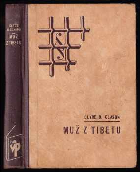 Clyde B Clason: Muž z Tibetu
