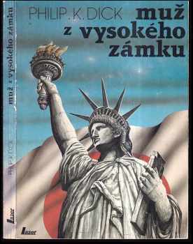 Philip K Dick: Muž z Vysokého zámku