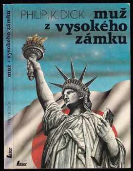 Philip K Dick: Muž z Vysokého zámku