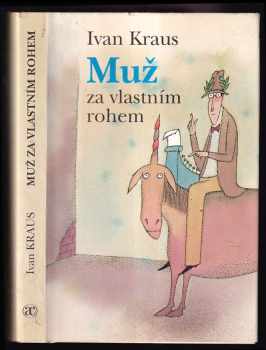 Ivan Kraus: Muž za vlastním rohem
