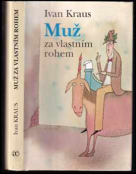 Ivan Kraus: Muž za vlastním rohem
