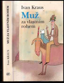 Muž za vlastním rohem : satiry - Ivan Kraus (1999, Academia) - ID: 778942