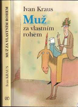 Ivan Kraus: Muž za vlastním rohem