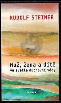 Muž, žena a dítě ve světle duchovní vědy