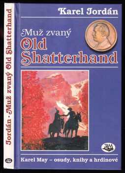 Karel Jordan: Muž zvaný Old Shatterhand