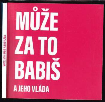 Může za to Babiš a jeho vláda