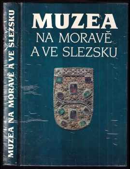 Muzea na Moravě a ve Slezsku - Jiří Pernes, Jaromír Kalus (1988, Profil) - ID: 268250