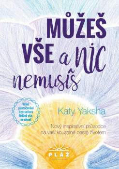 Můžeš vše a nic nemusíš
