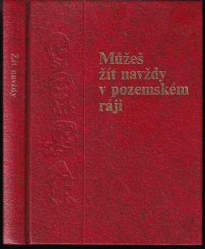 Můžeš žít navždy v pozemském ráji