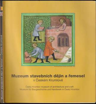 Muzeum stavebních dějin a řemesel v Českém Krumlově