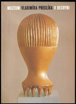 Vladimír Preclík: Muzeum Vladimíra Preclíka v Bechyni