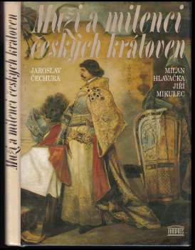 Jiří Mikulec: Muži a milenci českých královen