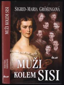Sigrid-Maria Größing: Muži kolem Sisi