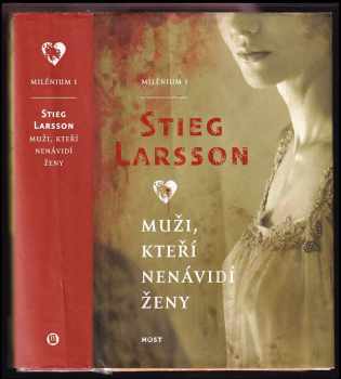 Stieg Larsson: Muži, kteří nenávidí ženy - Milénium 1