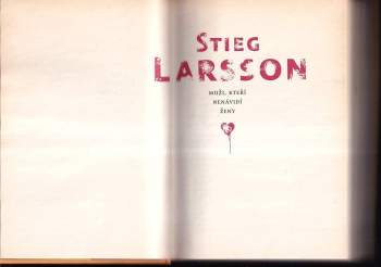Stieg Larsson: Vydání Milénium 1 - 3 Muži, kteří nenávidí ženy + Dívka, která si hrála s ohněm + Dívka, která kopla do vosího hnízda