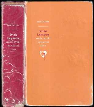 Stieg Larsson: KOMPLET Stieg Larsson 3X Muži, kteří nenávidí ženy + Dívka, která si hrála s ohněm + Dívka, která kopla do vosího hnízda